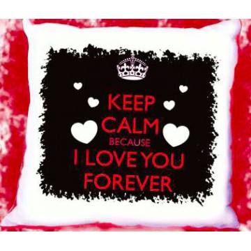 cuscino 40x40 in poliestere KEEP CALM AND I LOVE YOU FOREVER